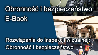 Obronność i bezpieczeństwo E-Book  Rozwiązania do inspekcji wizualnej: Obronność i bezpieczeństwo