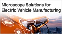Microscope Solutions for Electric Vehicle Manufacturing