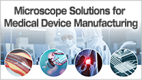 Microscope Solutions for Medical Device Manufacturing
