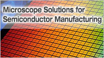 Microscope Solutions for Semiconductor Manufacturing