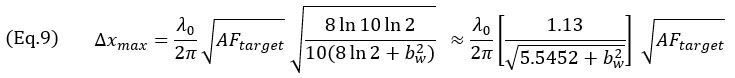 （公式9）〖Δx〗_max=√((AF_target ln⁡10 ln⁡2)/(10 π^2 ) ) λ_0/b_w ≈ 0.1272 λ_0/b_w √(AF_target )