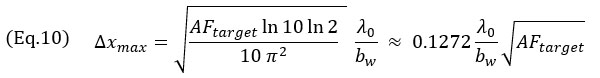 （公式10）〖Δx〗_max=√((AF_target ln⁡10 ln⁡2)/(10 π^2 ) ) λ_0/b_w ≈ 0.1272 λ_0/b_w √(AF_target )